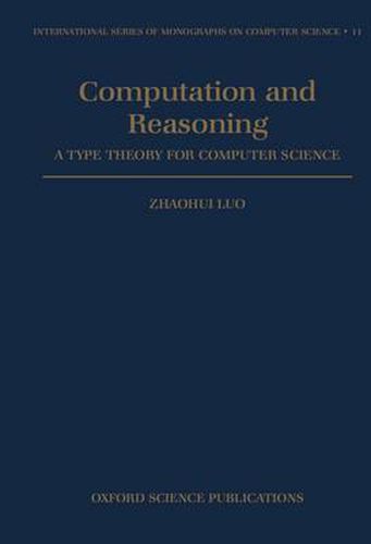 Cover image for Computation and Reasoning: A Type Theory for Computer Science