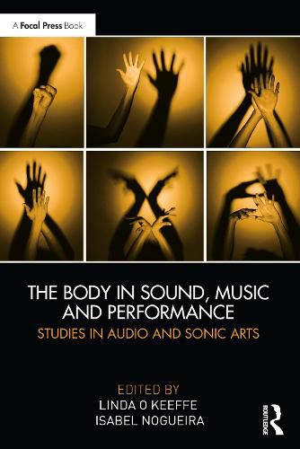 Cover image for The Body in Sound, Music and Performance: Studies in Audio and Sonic Arts