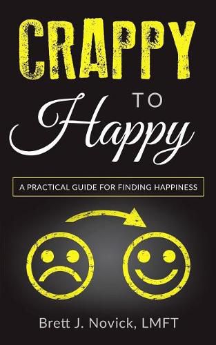 Cover image for Crappy to Happy: A Practical Guide for Finding Happiness