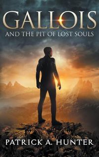 Cover image for Gallois and The Pit of Lost Souls