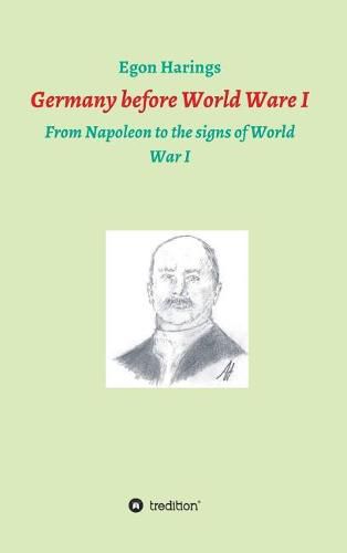 Cover image for Germany before World War I: From Napoleon to the signs of World War I