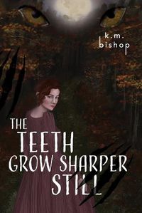 Cover image for The Teeth Grow Sharper Still