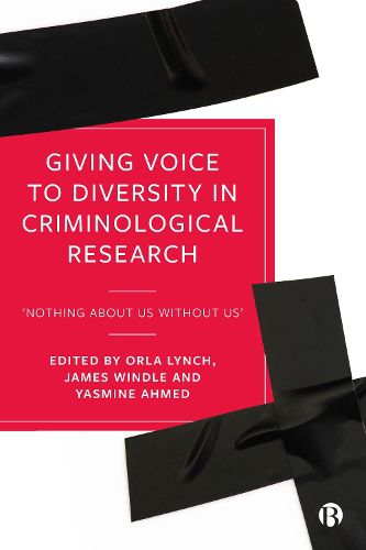 Giving Voice to Diversity in Criminological Research: 'Nothing about Us without Us