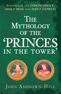 Cover image for The Mythology of the 'Princes in the Tower