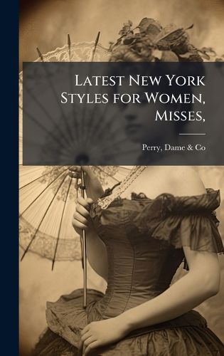 Cover image for Latest New York Styles for Women, Misses,