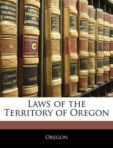 Cover image for Laws of the Territory of Oregon