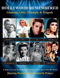 Cover image for Hollywood Remembered--Glamour, Glitz, Triumph, & Tragedy