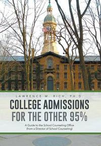 Cover image for College Admissions for the Other 95%: A Guide to the School Counseling Office (from a Director of School Counseling)