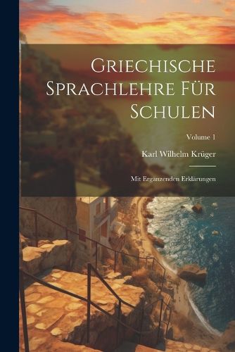 Cover image for Griechische Sprachlehre Fuer Schulen