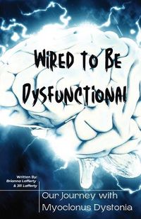 Cover image for Wired to be Dysfunctional