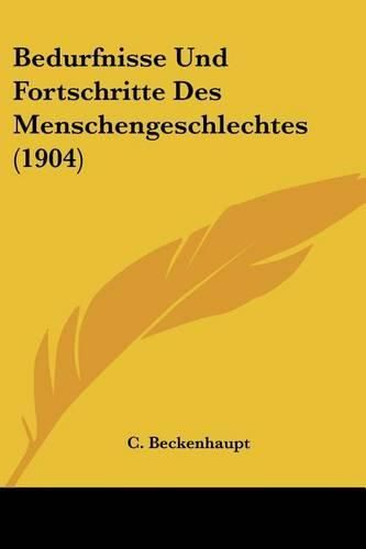 Cover image for Bedurfnisse Und Fortschritte Des Menschengeschlechtes (1904)