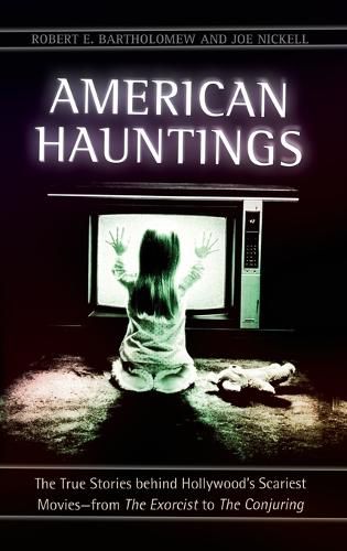 Cover image for American Hauntings: The True Stories behind Hollywood's Scariest Movies-from The Exorcist to The Conjuring