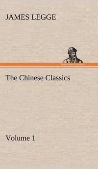 Cover image for The Chinese Classics: with a translation, critical and exegetical notes, prolegomena and copious indexes (Shih ching. English) - Volume 1