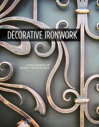 Cover image for Decorative Ironwork: Some Aspects of Design and Technique