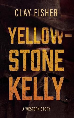 Cover image for Yellowstone Kelly: A Western Story