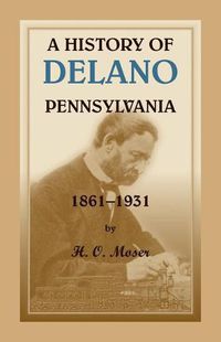 Cover image for A History of Delano, Pennsylvania