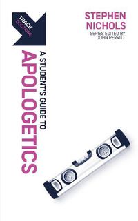 Cover image for Track: Apologetics: A Student's Guide to Apologetics