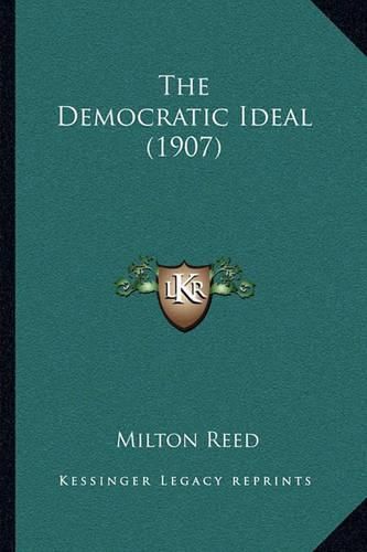 Cover image for The Democratic Ideal (1907)