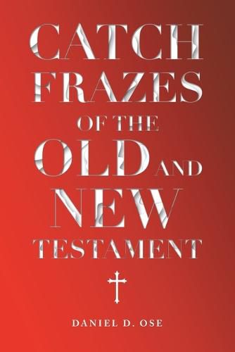 Cover image for Catch Frazes of the Old and New Testament