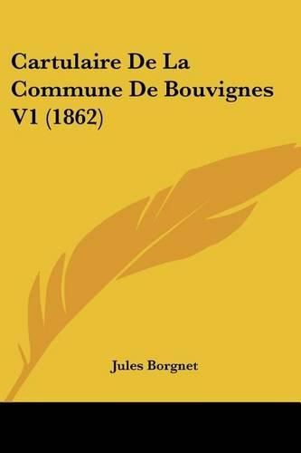 Cartulaire de La Commune de Bouvignes V1 (1862)