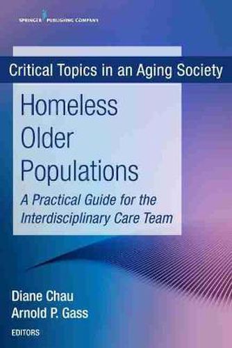 Cover image for Homeless Older Populations: A Practical Guide for the Interdisciplinary Care Team