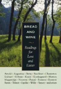Cover image for Bread and Wine: Readings for Lent and Easter
