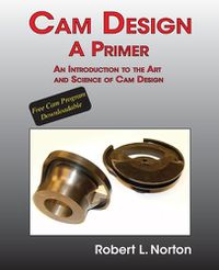 Cover image for Cam Design-A Primer: An Introduction to the Art and Science of Cam Design