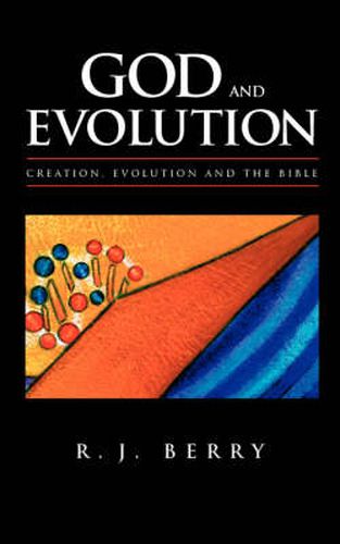 Cover image for God and Evolution: Creation, Evolution and the Bible