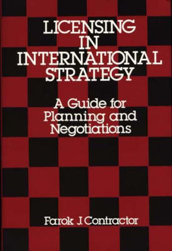 Cover image for Licensing in International Strategy: A Guide for Planning and Negotiations