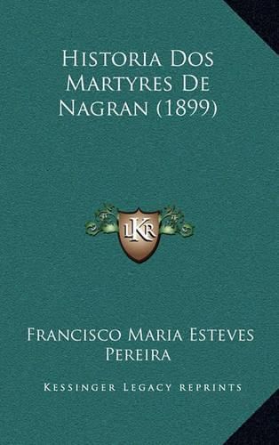 Cover image for Historia DOS Martyres de Nagran (1899)