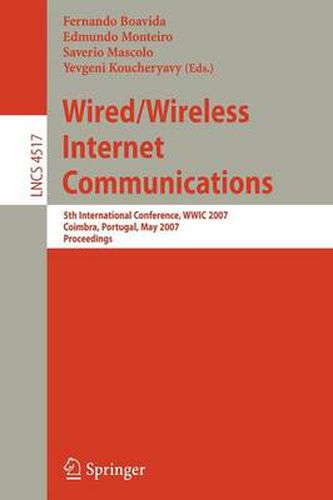 Cover image for Wired/Wireless Internet Communications: 5th International Conference, WWIC 2007, Coimbra, Portugal, May 23-25, 2007, Proceedings