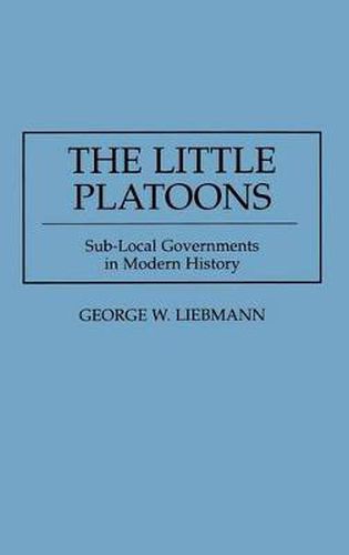 Cover image for The Little Platoons: Sub-Local Governments in Modern History