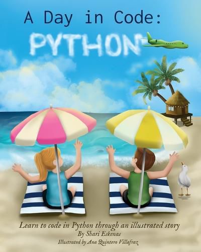 Cover image for A Day in Code- Python: Learn to Code in Python through an Illustrated Story (for Kids and Beginners)