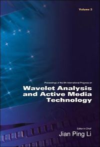 Cover image for Wavelet Analysis And Active Media Technology - Proceedings Of The 6th International Progress (In 3 Volumes)