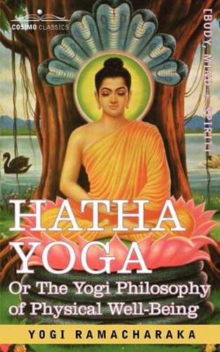 Cover image for Hatha Yoga Or, the Yogi Philosophy of Physical Well-Being