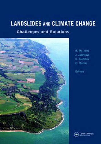 Cover image for Landslides and Climate Change: Challenges and Solutions: Proceedings of the International Conference on Landslides and Climate Change, Ventnor, Isle of Wight, UK, 21-24 May 2007