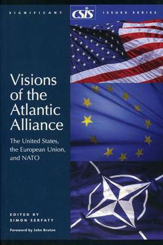 Cover image for Visions of the Atlantic Alliance: The United States, the European Union, and NATO