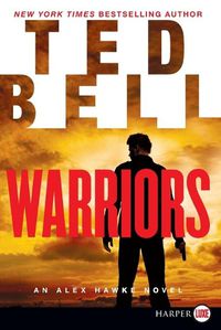 Cover image for Warriors: An Alex Hawke Novel (Large Print)
