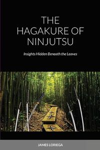 Cover image for The Hagakure of Ninjutsu