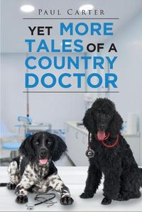 Cover image for Yet More Tales of a Country Doctor