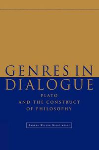 Cover image for Genres in Dialogue: Plato and the Construct of Philosophy