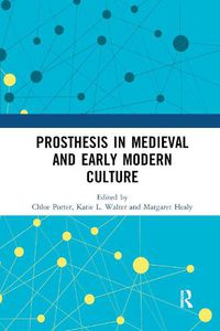 Cover image for Prosthesis in Medieval and Early Modern Culture