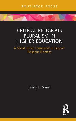 Cover image for Critical Religious Pluralism in Higher Education: A Social Justice Framework to Support Religious Diversity