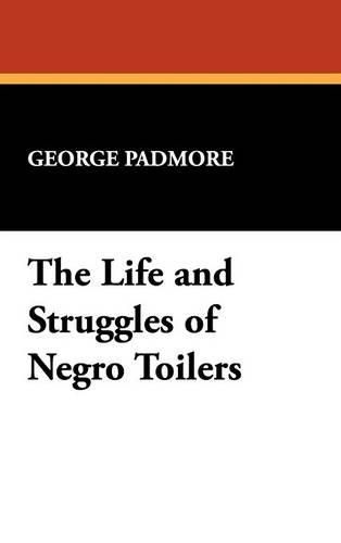 Cover image for The Life and Struggles of Negro Toilers