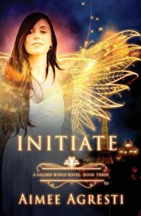 Cover image for Initiate: A Gilded Wings Novel: Book Three