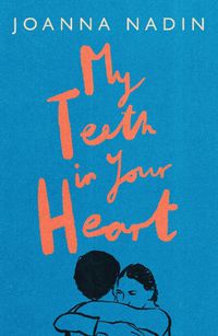 Cover image for My Teeth in Your Heart