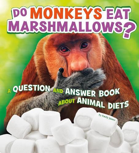 Cover image for Do Monkeys Eat Marshmallows?: A Question and Answer Book about Animal Diets