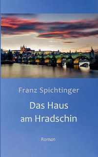 Cover image for Das Haus am Hradschin: Roman