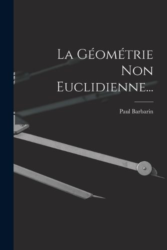 Cover image for La Geometrie Non Euclidienne...