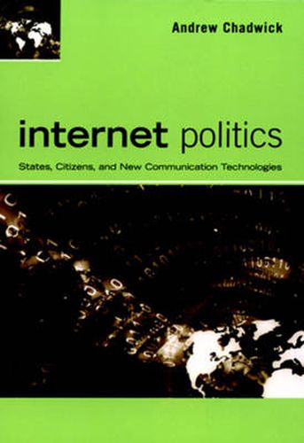 Cover image for Internet Politics: States, Citizens, and New Communication Technologies